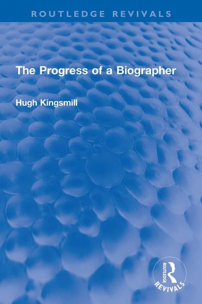 The Progress of a Biographer (eBook, PDF) The Progress of a Biographer (eBook, PDF)