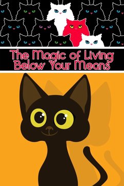 The Magic of Living Below Your Means (MFI Series1, #65) (eBook, ePUB) - King, Joshua