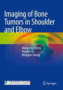 Imaging of Bone Tumors in Shoulder and Elbow - Cheng, Xiaoguang;Su, Yongbin;Huang, Mingqian