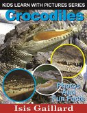 Crocodiles Photos and Fun Facts for Kids (Kids Learn With Pictures, #42) (eBook, ePUB)