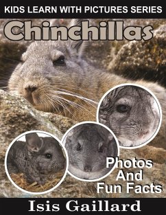 Chinchillas Photos and Fun Facts for Kids (Kids Learn With Pictures, #39) (eBook, ePUB) - Gaillard, Isis