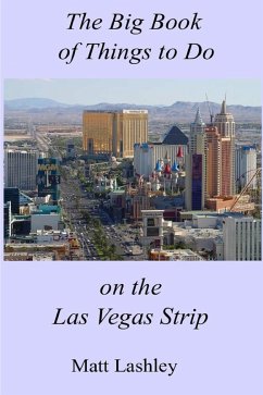 The Big Book of Things to Do on the Las Vegas Strip (eBook, ePUB) - Lashley, Matt