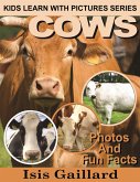 Cows Photos and Fun Facts for Kids (Kids Learn With Pictures, #41) (eBook, ePUB)