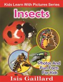 Insects Photos and Fun Facts for Kids (Kids Learn With Pictures, #51) (eBook, ePUB) Insects Photos and Fun Facts for Kids (Kids Learn With Pictures, #51) (eBook, ePUB)