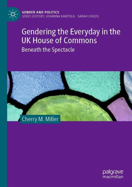 Gendering the Everyday in the UK House of Commons Gendering the Everyday in the UK House of Commons