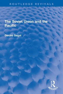 The Soviet Union and the Pacific (eBook, ePUB) - Segal, Gerald