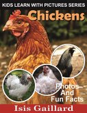 Chickens Photos and Fun Facts for Kids (Kids Learn With Pictures, #38) (eBook, ePUB) Chickens Photos and Fun Facts for Kids (Kids Learn With Pictures, #38) (eBook, ePUB)