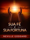 Sua Fé é sua Fortuna (Traduzido) (eBook, ePUB)