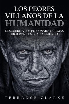 Los Peores Villanos de la Humanidad (eBook, ePUB) - Clarke, Terrance