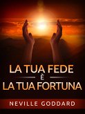 La tua Fede è la tua Fortuna (Tradotto) (eBook, ePUB)