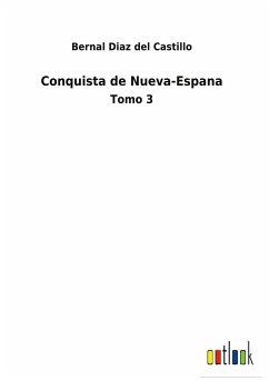 Conquista de Nueva-Espana - Castillo, Bernal Diaz Del