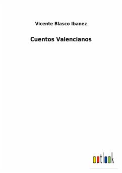 Cuentos Valencianos - Ibanez, Vicente Blasco