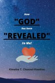 How GOD has been REVEALED to Me!
