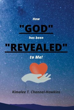 How GOD has been REVEALED to Me! - Channel-Hawkins, Kimalee T.