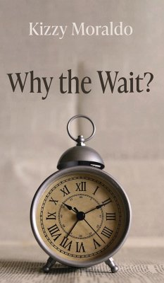 Why the Wait?