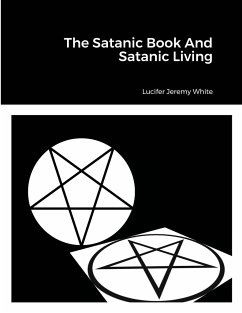 The Satanic Book And Satanic Living - Jeremy White, Lucifer