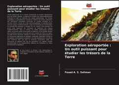 Exploration aéroportée : Un outil puissant pour étudier les trésors de la Terre - Soliman, Fouad A. S.