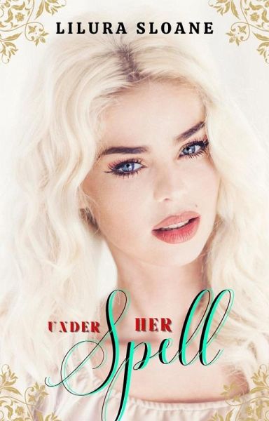 Under her Spell (Wicked Desires, #1) (eBook, ePUB)