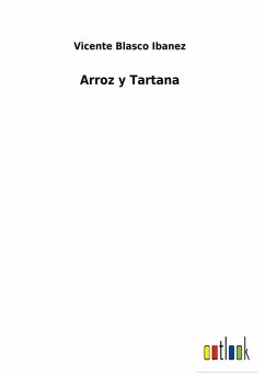 Arroz y Tartana - Ibanez, Vicente Blasco