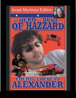 MY HERO IS A DUKE...OF HAZZARD ISREAL MARTINEZ EDITION with STEPHANIE ALEXANDER - Alexander, Cheryl Lockett