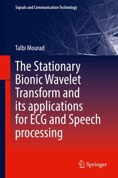 The Stationary Bionic Wavelet Transform and its Applications for ECG and Speech Processing (eBook, PDF) - Mourad, Talbi