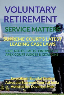 VOLUNTARY RETIREMENT- SERVICE MATTERS- SUPREME COURT'S LATEST LEADING CASE LAWS - Somani, Jayprakash Bansilal