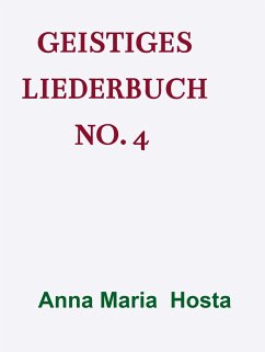 Geistiges Liederbuch No. 4 - Hosta , Anna Maria