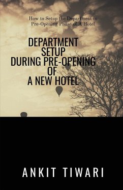 Department Setup during Pre-opening of new hotel - Tiwari, Ankit