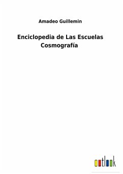 Enciclopedia de Las Escuelas Cosmografía - Guillemin, Amadeo