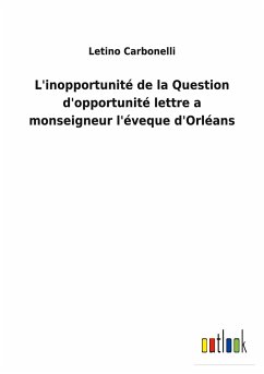 L'inopportunité de la Question d'opportunité lettre a monseigneur l'éveque d'Orléans
