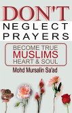 Don't Neglect Prayers, Become True Muslims Heart & Soul (Muslim Reverts series, #2) (eBook, ePUB)