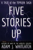 Five Stories Up - A Tale of the Temujin Saga (eBook, ePUB)