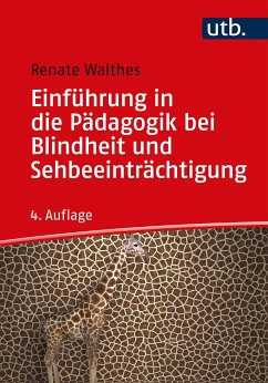 Einführung in die Pädagogik bei Blindheit und Sehbeeinträchtigung (eBook, ePUB) - Walthes, Renate
