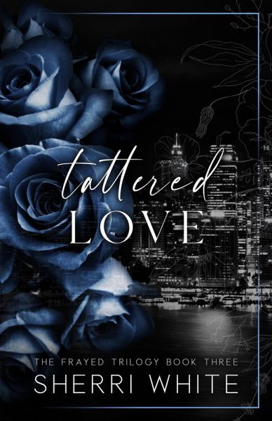 Tattered Love (The Frayed Trilogy, #3) (eBook, ePUB)