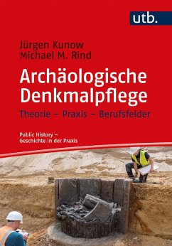 Archäologische Denkmalpflege (eBook, ePUB) - Kunow, Jürgen; Rind, Michael M.