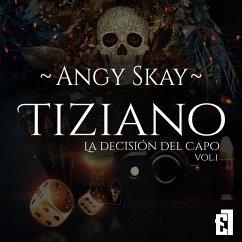 Tiziano: La decisión del Capo (MP3-Download) - Skay, Angy