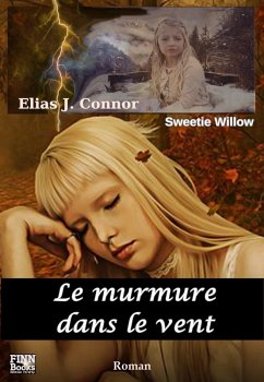 Le murmure dans le vent (eBook, ePUB) - Connor, Elias J.; Willow, Sweetie