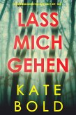 Lass mich gehen (Ein spannungsgeladener Thriller mit Ashley Hope - Buch 1) (eBook, ePUB)