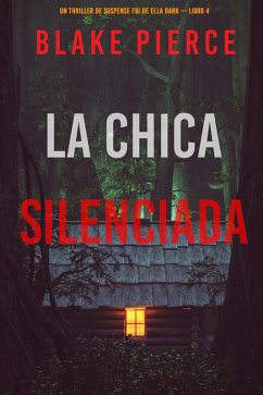 La chica silenciada (Un thriller de suspense FBI de Ella Dark - Libro 4) (eBook, ePUB) - Pierce, Blake