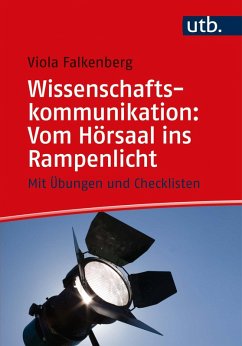 Wissenschaftskommunikation: Vom Hörsaal ins Rampenlicht (eBook, ePUB) - Falkenberg, Viola