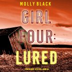 Girl Four: Lured (A Maya Gray FBI Suspense Thriller—Book 4) (MP3-Download)