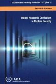 Model Academic Curriculum in Nuclear Security: IAEA Nuclear Security Series No. 12-T (Rev. 1)