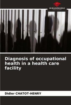 Diagnosis of occupational health in a health care facility - Chatot-Henry, Didier