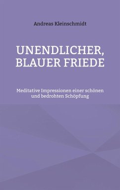 Unendlicher, blauer Friede - Kleinschmidt, Andreas