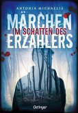Im Schatten des Märchenerzählers / Der Märchenerzähler Bd.2