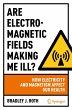 Are Electromagnetic Fields Making Me... - Bild 1