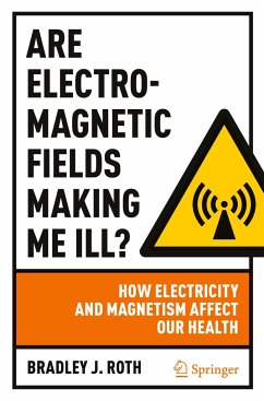 Are Electromagnetic Fields Making Me Ill? - Roth, Bradley J.