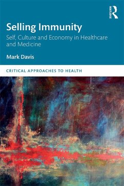 Cover Selling Immunity Self, Culture and Economy in Healthcare and Medicine (eBook, PDF)