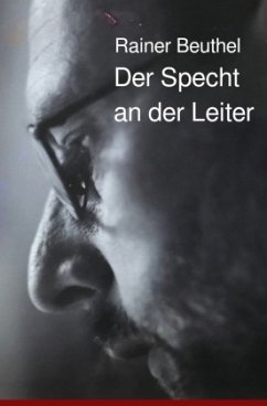 Der Specht an der Leiter - Beuthel, Rainer