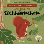 Das kleine Eichhörnchen / Meine Waldfreunde Bd.3